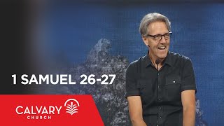 1 Samuel 26-27 - Skip Heitzig