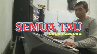 Semua Tau | Caca Handika | Dangdut | Keyboard Yamaha Psr S950