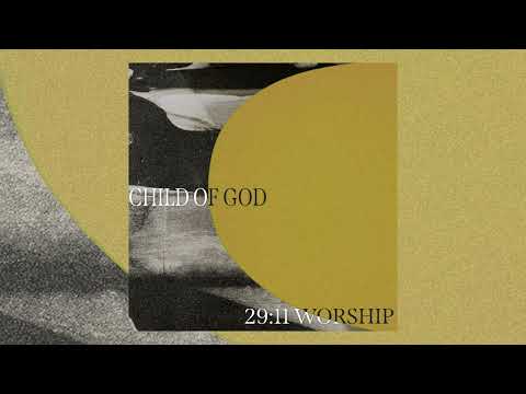 29:11 Worship - "Child of God"
