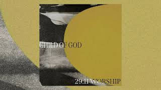 29:11 Worship - Child of God