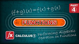 Performing Algebraic Operation on Functions: Calculus 1