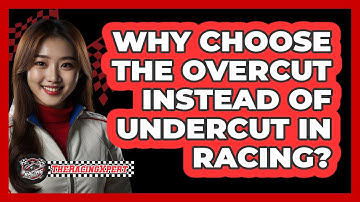 Why Choose The Overcut Instead Of Undercut In Racing? - The Racing Xpert