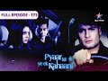 Pyaar Kii Ye Ek Kahaani Kya Piya Bach Payegi FULL EPISODE 173 
