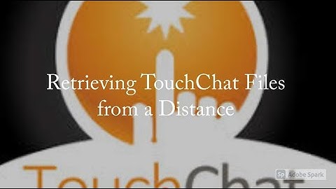 Retrieving TouchChat Files from a Distance