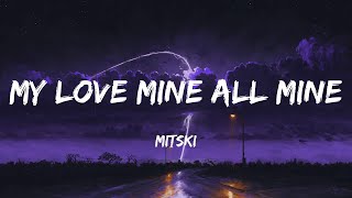 Mitski - My Love Mine All Mine (Lyrics)