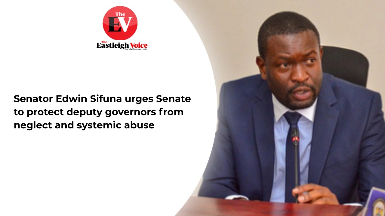 Senator Edwin Sifuna urges Senate to protect deputy governors from neglect and systemic abuse