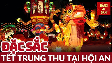 Tết Trung thu ở Hội An được công nhận Di sản văn hóa phi vật thể cấp quốc gia | Tin VĂN HÓA - XÃ HỘI