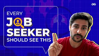 Strategies To Find A Job FAST! | Job Hunt Tips | How People Get Good Jobs | GeeksforGeeks