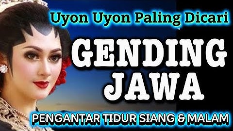 UYON UYON GENDING JAWA PALING DICARI , PENGANTAR TIDUR SIANG DAN MALAM #uyonuyonpengantartidur