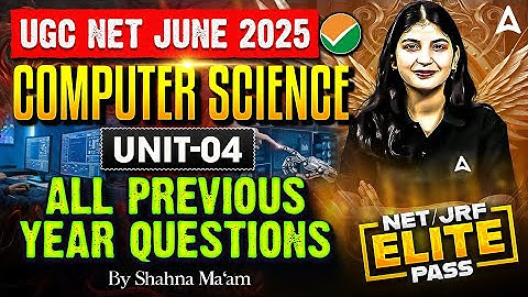 UGC NET Computer Science Unit 4 | All Previous Year Questions By Shahna Ma