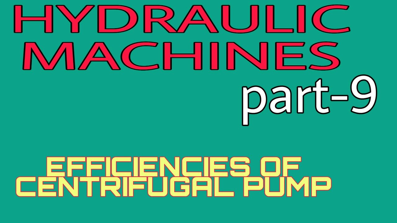 EFFICIENCIES OF CENTRIFUGAL PUMP (HYDRAULIC MACHINES PART 9) YouTube