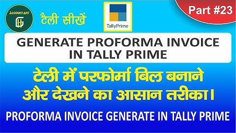HOW TO GENERATE PROFORMA INVOICE IN TALLY PRIME (PART # 23)