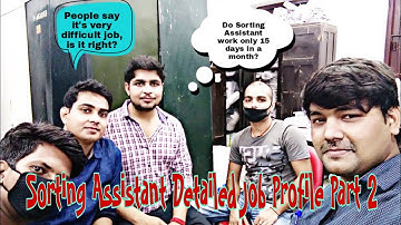Sorting Assistant Detailed job profile part 2 | everything explained