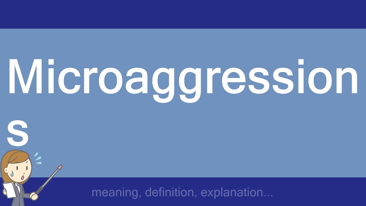 Microaggressions