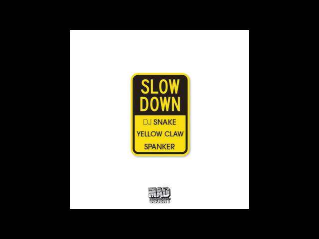 DJ Snake & Yellow Claw & Spanker - Slow Down class=