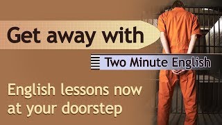 English Phrasal Verbs - Get Away With - English for Beginners