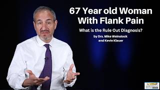 67 Year old Woman with Flank Pain - What is the Rule Out Diagnosis? | Bouncebacks! Medical and Legal