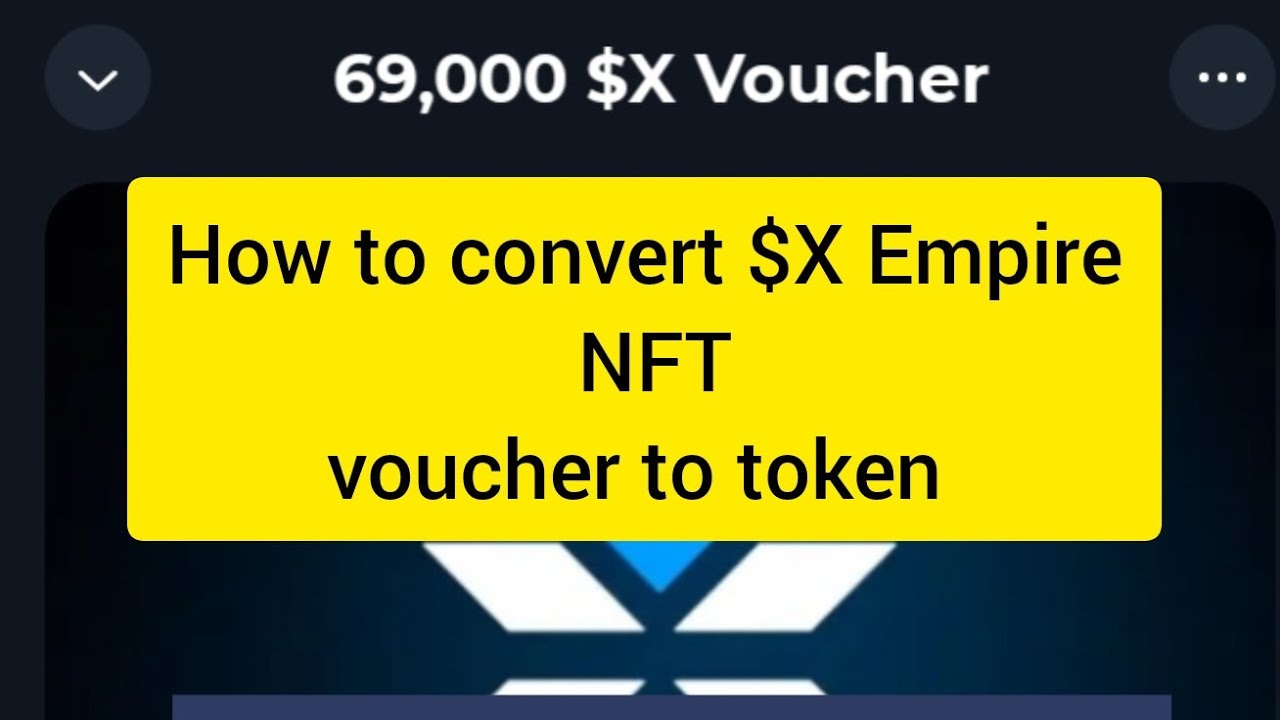 Nft Voucher Example Step by step Guide on how to convert $X Empire nft voucher to token # ...