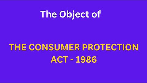 The object of The Consumer Protection Act - 1986 || Vicky-Lawdition