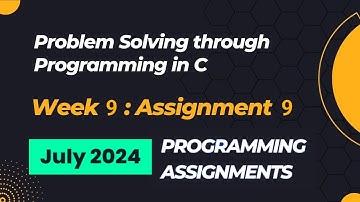 NPTEL Problem Solving Through Programming In C Week 9 Programming Assignments Answers | 2024 July