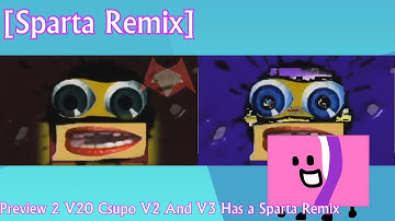 [Sparta Remix] Preview 2 V20 Csupo V2 And V3 Has a Sparta Remix