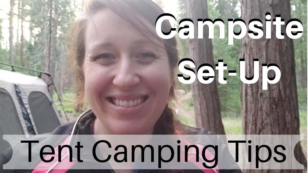 Campsite Set-Up - Tent Camping Tips - Large Family Style