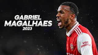 Gabriel Magalhães - Full Season Show - 2023ᴴᴰ