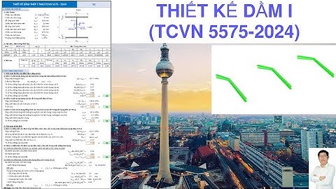 Phần 11-1: Thiết kế dầm I (TCVN 5575-2024)
