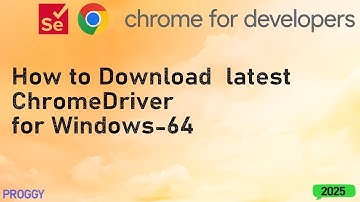 How to download Chromedriver for Windows 64bit