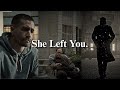 She Left You Now It S Time To Rise 