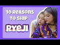 10 REASONS TO SHIP 'RYEJI'