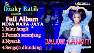 FULL ALBUM NESA NATA JAYA - JALUR LANGIT - DZAKY BATIK MUSIC