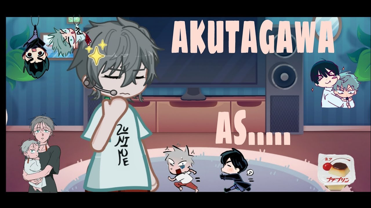 BSD REACT TO AKUTAGAWA AS TILL 💤 🎤  3/3 [0.5X] 🎀