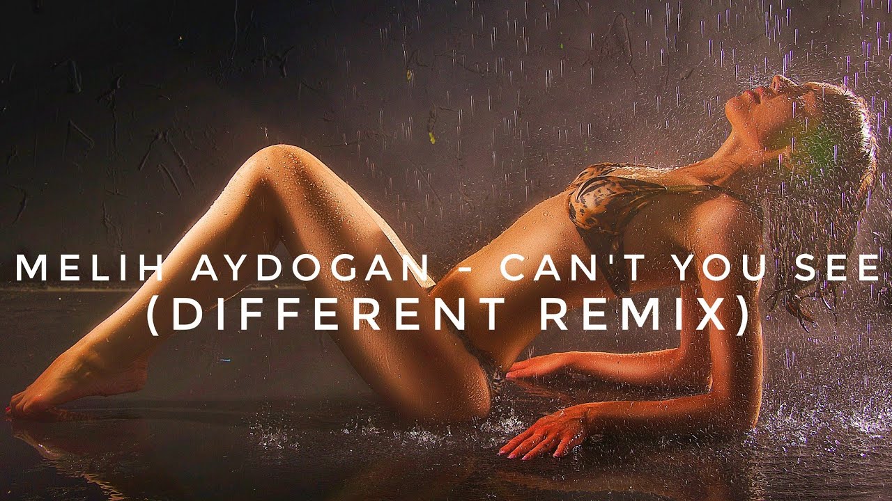 Download Melih Aydogan - Can't You See (Different Remix)
