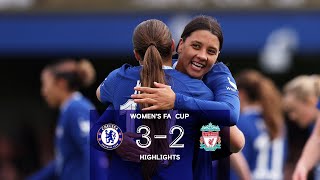 Chelsea v Liverpool (3-2) | Highlights | FA Women's Cup