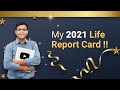 My 2021 Life Report Card !! How much I Gained and Lost ?