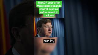 NAACP sues after Mississippi expands control over law enforcement in Jackson #shorts