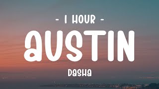 [1 HOUR - Lyrics] Dasha - Austin