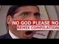 No God Please No! - REMIX COMPILATION