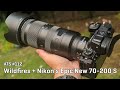 Approaching the Scene 112: Wildfires + Nikon's Epic New 70-200 S
