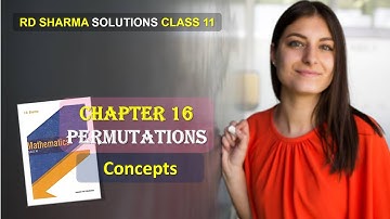 RD SHARMA SOLUTIONS CLASS 11 CHAPTER 16 Permutations Concepts Complete