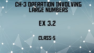C-5 ch-3 Operation Involving Large Numbers Ex 3.2 Q 1&2