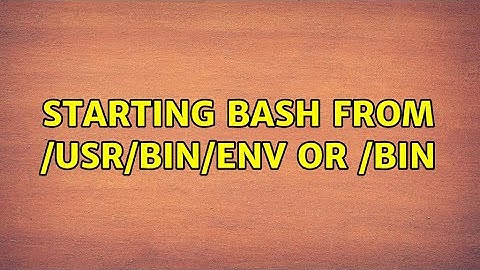 Ubuntu: Starting bash from /usr/bin/env or /bin (2 Solutions!!)