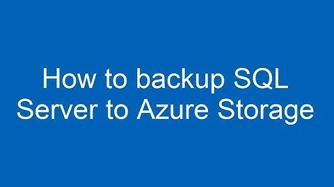 How to backup SQL Server to Azure Storage