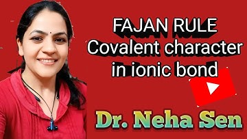Fajan Rule. covalent character in ionic bond