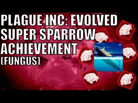 Plague Inc: Evolved- Super Sparrow Achievement (Fungus)