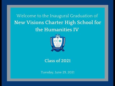 New Visions Charter High School for the Humanities IV Inaugural Graduation  - Founding Class of 2021