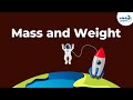 Mass Versus Weight: Unpacking the Key Differences in Physics