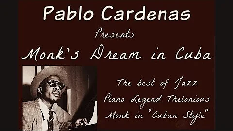 Pablo Cardenas Presents Monk's Dream in Cuba