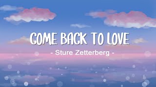 [Lyrics] Come Back To Love - Sture Zetterberg Feat. G Curtis